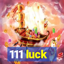 111 luck